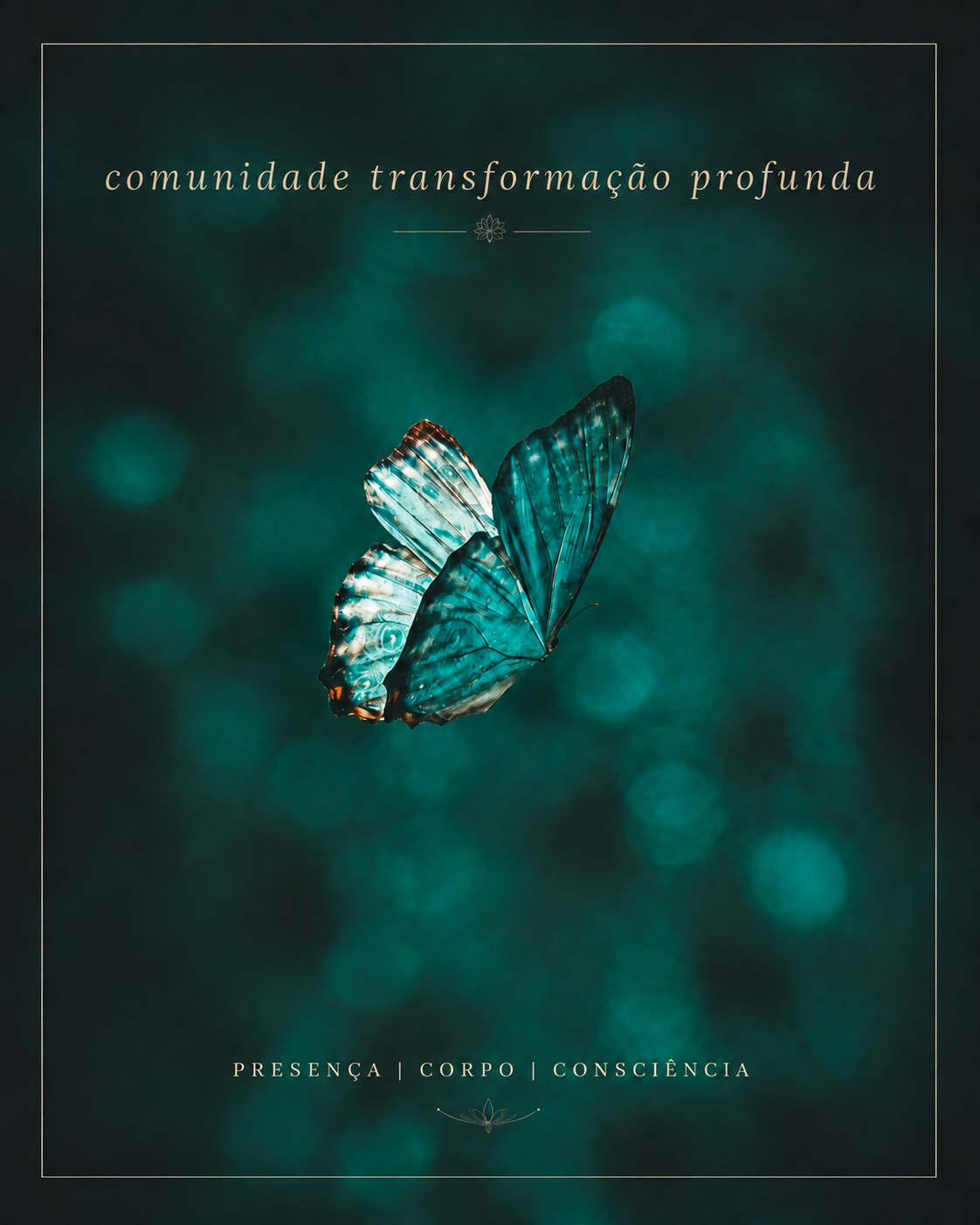 Cartaz da Comunidade Transformação Profunda com borboleta turquesa sobre fundo verde profundo